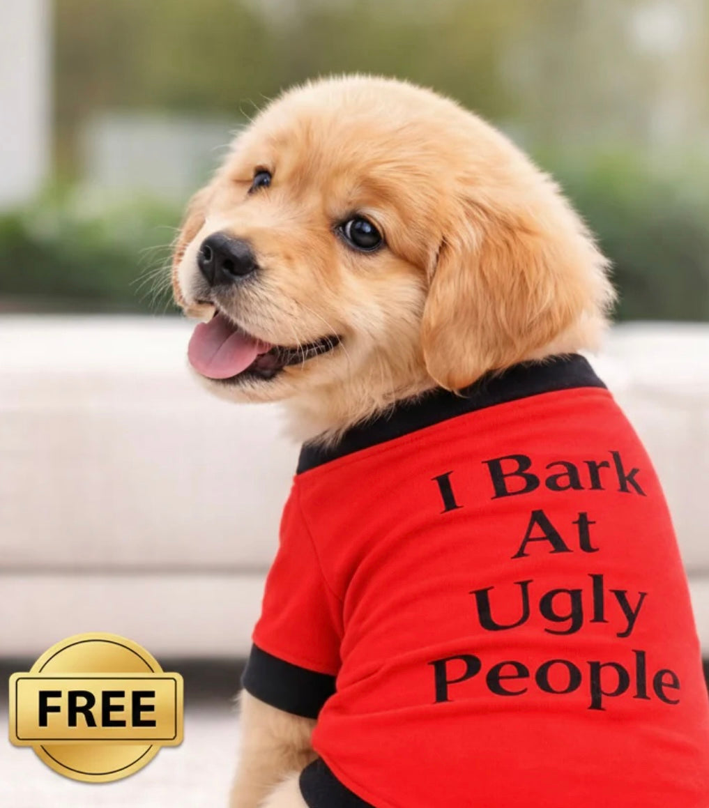 (I Bark At Ugly People) Dog Shirt